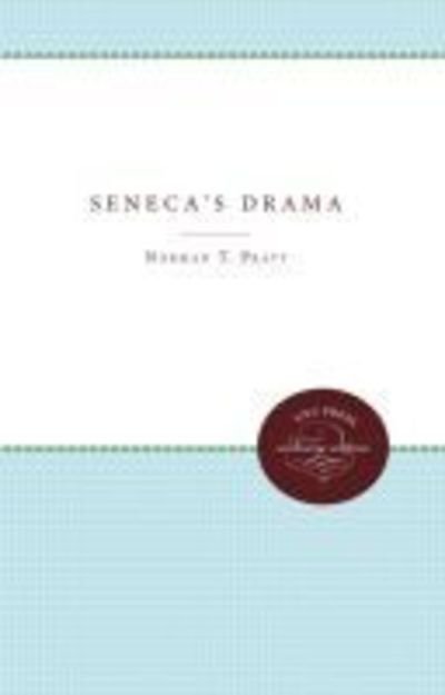 Seneca's Drama - Norman T. Pratt - Libros - University of North Carolina Press - 9780807857120 - 1 de septiembre de 2010