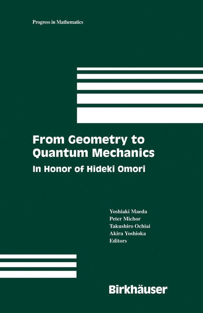 Cover for Yoshiaki Maeda · From Geometry to Quantum Mechanics: in Honor of Hideki Omori - Progress in Mathematics (Hardcover Book) (2006)