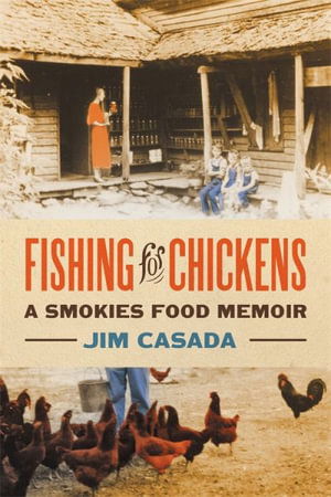 Cover for Jim Casada · Fishing for Chickens: A Smokies Food Memoir (Paperback Book) (2022)