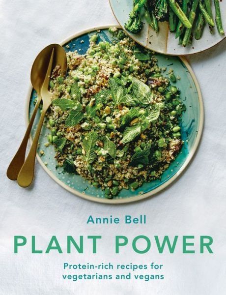 Cover for Annie Bell · Plant Power: Protein-rich recipes for vegetarians and vegans (Paperback Bog) (2020)