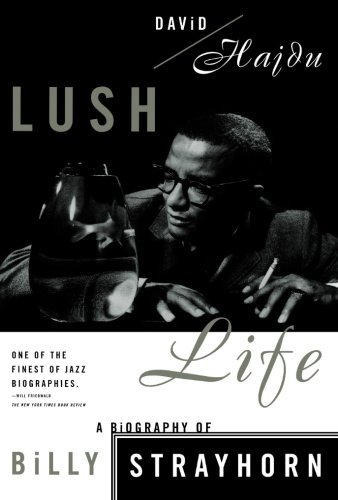Cover for David Hajdu · Lush Life: A Biography of Billy Strayhorn (Paperback Bog) [First Edition (First Thus) edition] (1997)