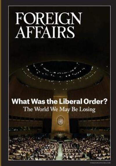 What Was the Liberal Order? - Gideon Rose - Books - Council on Foreign Relations - 9780876097120 - March 13, 2017