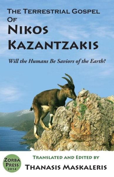 Cover for Nikos Kazantzakis · The Terrestrial Gospel of Nikos Kazantzakis (Revised Edition): Will the Humans Be Saviors of the Earth? (Paperback Bog) (2014)