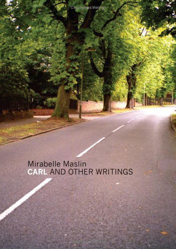 Carl and Other Writings - Mirabelle Maslin - Książki - Augur Press - 9780954955120 - 12 stycznia 2005