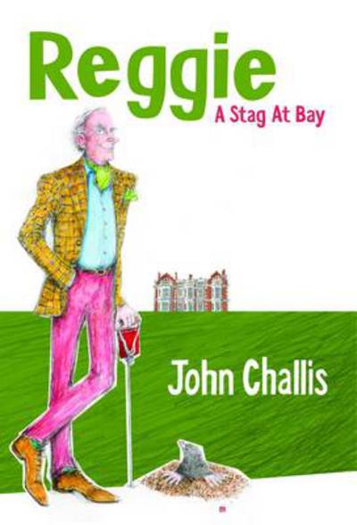 Cover for John Challis · Reggie - a Stag at Bay (Paperback Book) (2013)