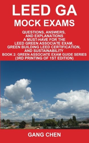 Cover for Gang Chen · Leed Ga Mock Exams: Questions, Answers, and Explanations: a Must-have for the Leed Green Associate Exam, Green Building Leed Certification, and Sustainability (Leed Exam Guides) (Paperback Book) (2012)