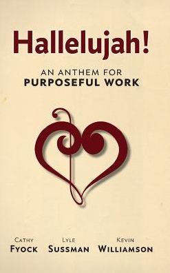 Cover for Cathy Fyock · Hallelujah!: an Anthem for Purposeful Work (Hardcover Book) (2015)