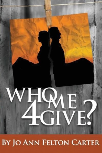 Cover for Jo Ann Carter · Who Me 4give? (Paperback Book) (2015)