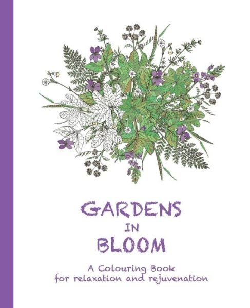 Cover for Cassie Haywood · Gardens in Bloom: a Colouring Book for Relaxation and Rejuvenation (Paperback Book) (2015)