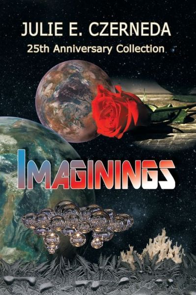 Cover for Julie E Czerneda · Imaginings 25th Anniversary Collection (Pocketbok) (2022)