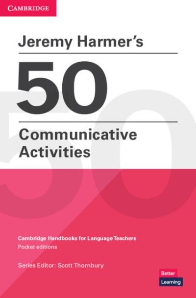 Cover for Jeremy Harmer · Jeremy Harmer's 50 Communicative Activities - Cambridge Handbooks for Language Teachers (Paperback Book) [New edition] (2022)