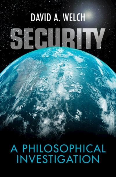 Cover for Welch, David A. (University of Waterloo, Ontario) · Security: A Philosophical Investigation (Paperback Book) (2022)