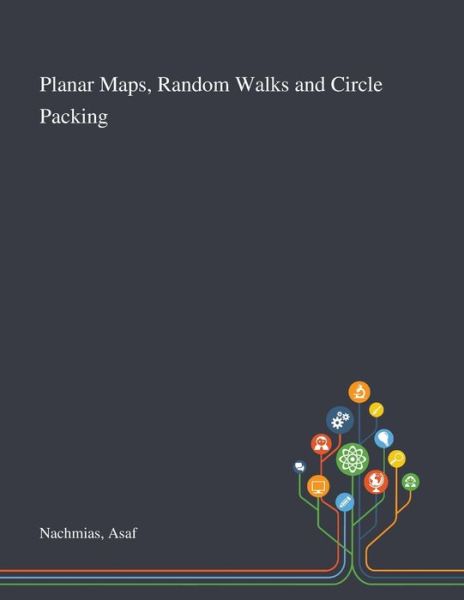 Cover for Asaf Nachmias · Planar Maps, Random Walks and Circle Packing (Taschenbuch) (2020)