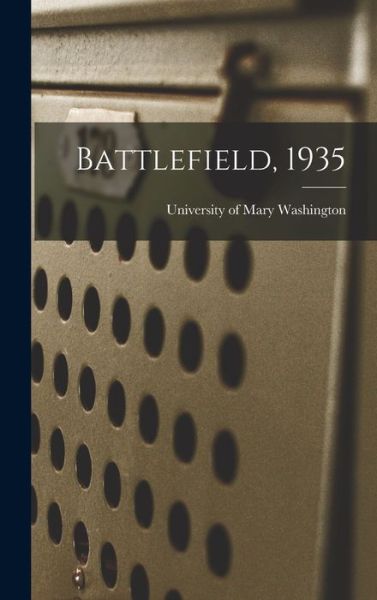 Cover for University of Mary Washington · Battlefield, 1935 (Gebundenes Buch) (2021)