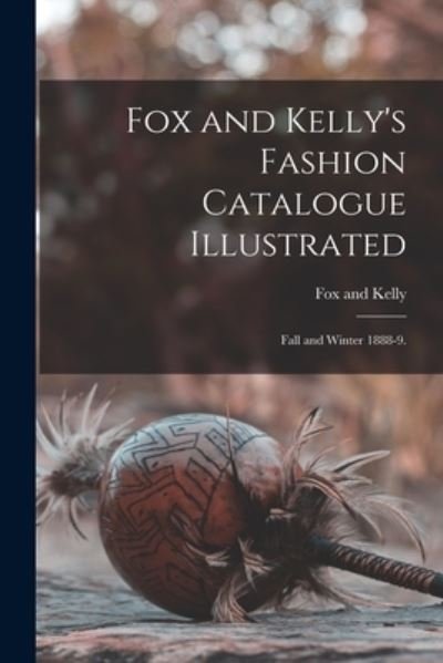 Cover for N y ) Fox and Kelly (New York · Fox and Kelly's Fashion Catalogue Illustrated (Paperback Book) (2021)