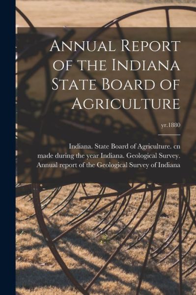 Cover for Indiana State Board of Agriculture Cn · Annual Report of the Indiana State Board of Agriculture; yr.1880 (Paperback Book) (2021)