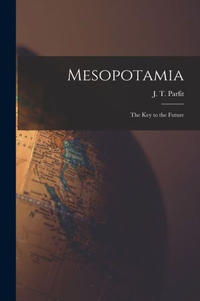 Cover for J T (Joseph Thomas) B 1870 Parfit · Mesopotamia (Taschenbuch) (2021)