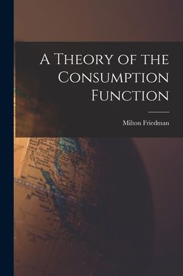 Cover for Milton 1912-2006 Friedman · A Theory of the Consumption Function (Paperback Book) (2021)