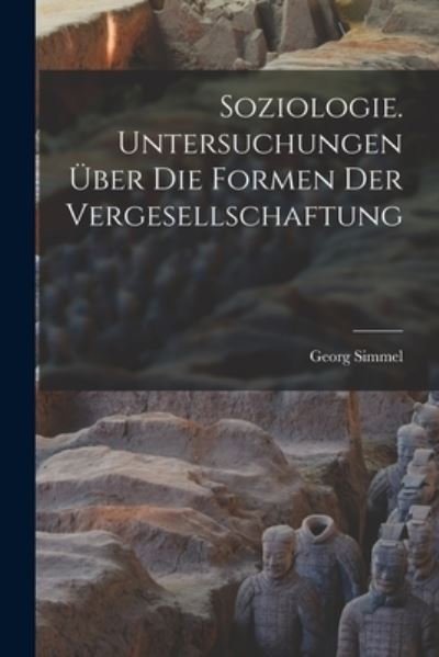 Cover for Georg Simmel · Soziologie. Untersuchungen über Die Formen der Vergesellschaftung (Buch) (2022)