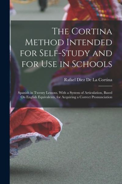 Cover for Rafael Diez De La Cortina · Cortina Method Intended for Self-Study and for Use in Schools (Book) (2022)