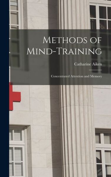 Cover for Catharine Aiken · Methods of Mind-Training (Hardcover Book) (2022)