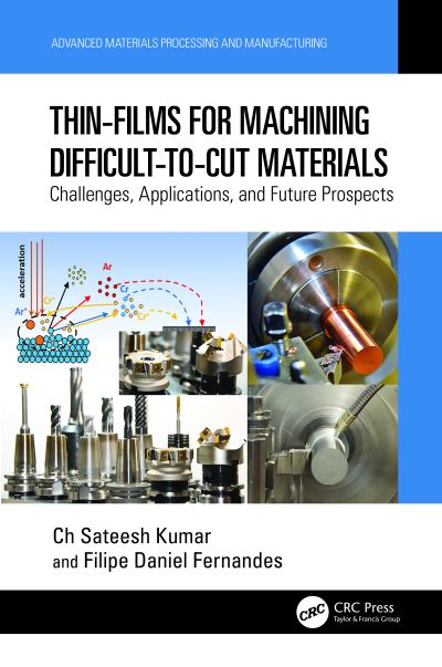 Cover for Kumar, Ch Sateesh (University of Johannesburg, South Africa) · Thin-Films for Machining Difficult-to-Cut Materials: Challenges, Applications, and Future Prospects - Advanced Materials Processing and Manufacturing (Hardcover Book) (2023)