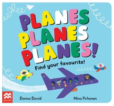 Planes Planes Planes!: Find Your Favourite - 50 to Follow and Count - Donna David - Bücher - Pan Macmillan - 9781035022120 - 22. Juni 2023