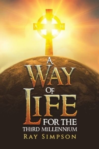 Cover for Ray Simpson · A Way of Life: For the Third Millennium (Paperback Book) (2024)