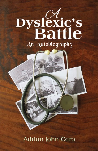 Cover for Adrian John Caro · A Dyslexic's Battle: An Autobiography (Paperback Book) (2024)