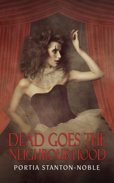 Cover for Portia Stanton-Noble · Dead Goes the Neighbourhood (Paperback Book) (2024)