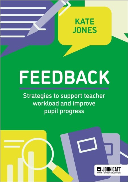 Cover for Kate Jones · Feedback: Strategies to support teacher workload and improve pupil progress (Paperback Book) (2024)