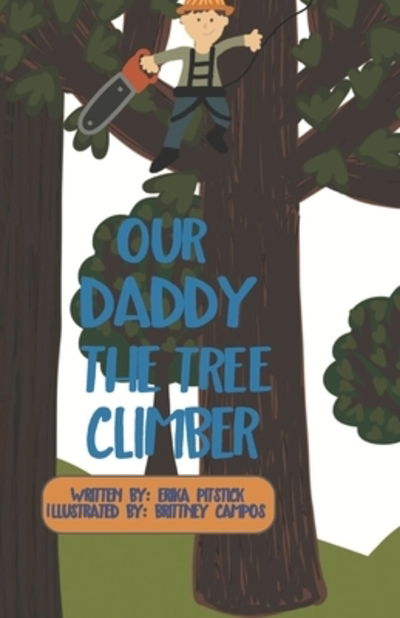 Cover for Erika Pitstick · Our Daddy the Tree Climber (Paperback Book) (2019)