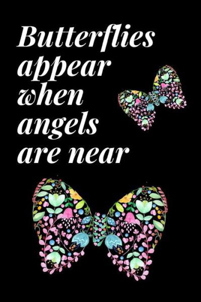 Cover for Paige Cooper · Butterflies Appear When Angels Are Near The Ultimate One Brave Thing A Day 6X9 84 Page Diary To Write Your Dreams In. Makes a Great Inspirational Gift For Men or Women. (Paperback Book) (2019)