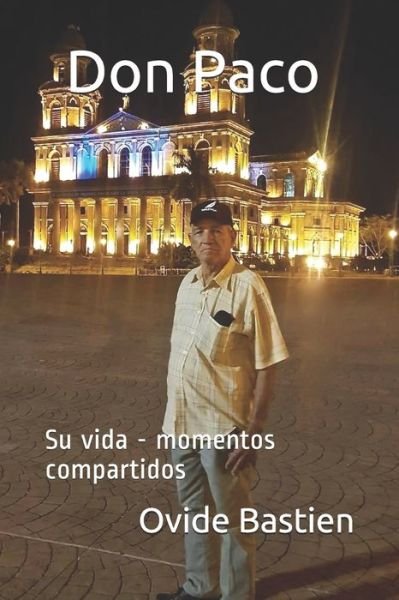 Cover for Ovide Bastien · Don Paco : Su vida - momentos compartidos (Pocketbok) (2019)