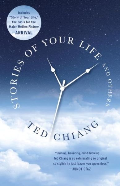 Stories of Your Life and Others - Ted Chiang - Boeken - Knopf Doubleday Publishing Group - 9781101972120 - 14 juni 2016