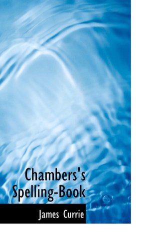 Cover for James Currie · Chambers's Spelling-book (Paperback Book) (2009)