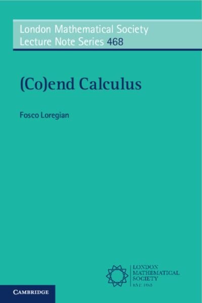 Cover for Fosco Loregian · (Co)end Calculus - London Mathematical Society Lecture Note Series (Pocketbok) (2021)