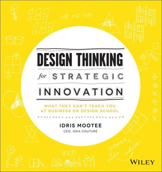Cover for Idris Mootee · Design Thinking for Strategic Innovation: What They Can't Teach You at Business or Design School (Gebundenes Buch) (2013)