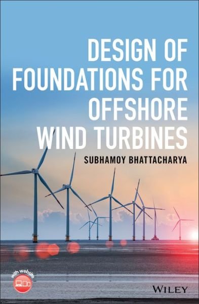 Cover for Subhamoy Bhattacharya · Design of Foundations for Offshore Wind Turbines (Hardcover Book) (2019)