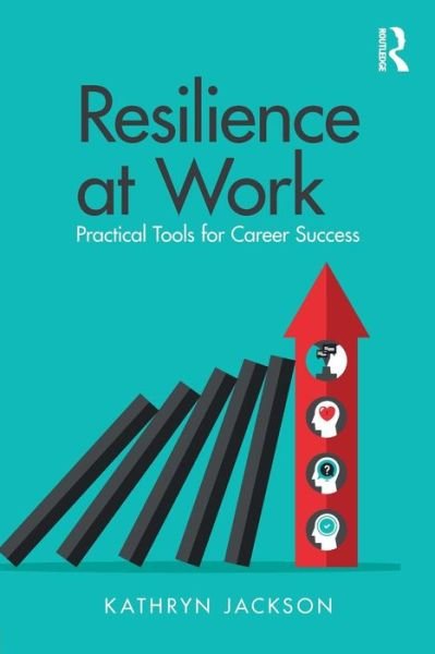 Cover for Kathryn Jackson · Resilience at Work: Practical Tools for Career Success (Taschenbuch) (2018)