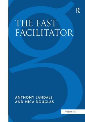 Cover for Anthony Landale · The Fast Facilitator: 76 Facilitator Activities and Interventions Covering Essential Skills, Group Processes and Creative Techniques (Hardcover Book) (2017)