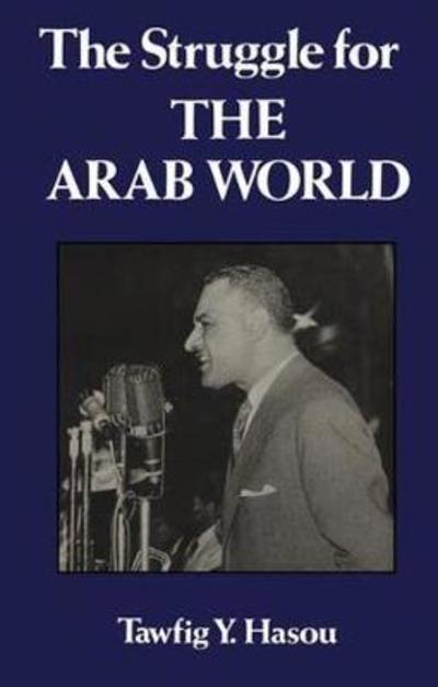 Cover for Tawfig Y. Hasou · Struggle For The Arab World (Paperback Book) (2019)