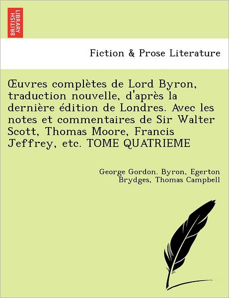 Cover for Byron, Lord George Gordon, 1788- · Uvres Completes de Lord Byron, Traduction Nouvelle, D'Apr S La Derni Re Dition de Londres. Avec Les Notes Et Commentaires de Sir Walter Scott, Thomas (Paperback Book) (2011)