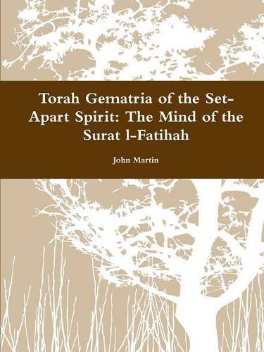 Cover for John Martin · Torah Gematria of the Set-apart Spirit: the Mind of the Surat L-fatihah (Pocketbok) [Hebrew edition] (2013)