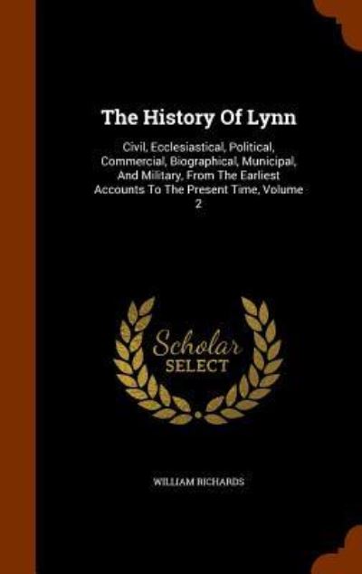 Cover for William Richards · The History of Lynn (Hardcover Book) (2015)