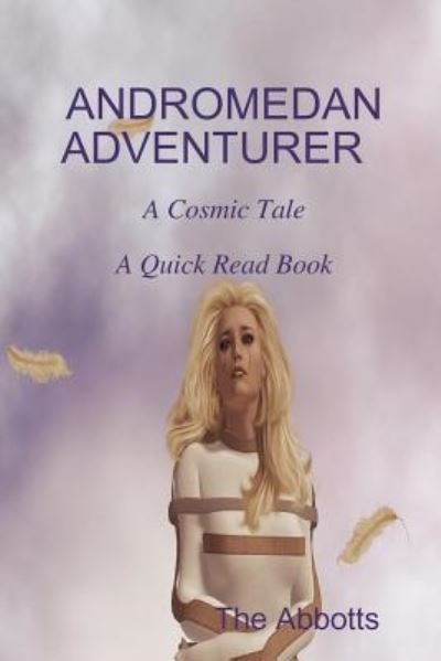 Cover for The Abbotts · Andromedan Adventurer - A Cosmic Tale - A Quick Read Book (Pocketbok) (2016)