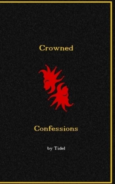 Cover for Tidel · Crowned Confessions (Book) (2017)