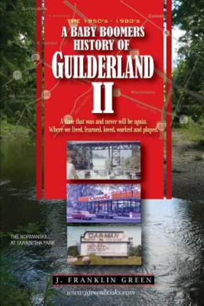 A Baby Boomers History of Guilderland - Part II - John Green - Boeken - lulu.com - 9781387626120 - 26 februari 2018