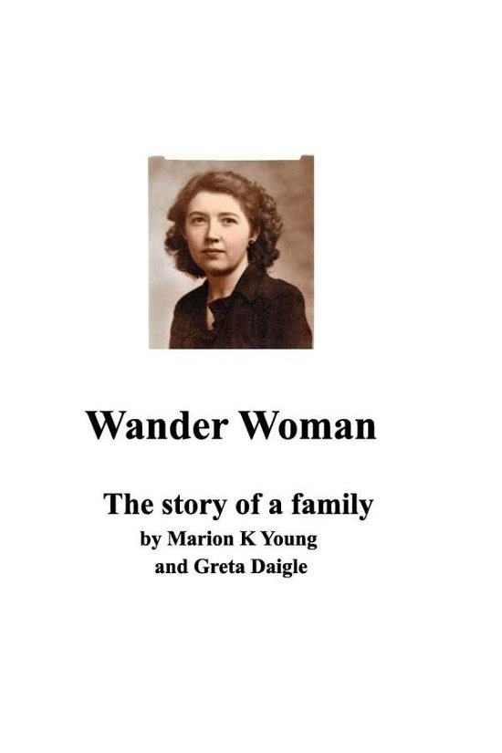 Wander Woman - Greta Daigle - Kirjat - Blurb - 9781389086120 - keskiviikko 14. maaliskuuta 2018
