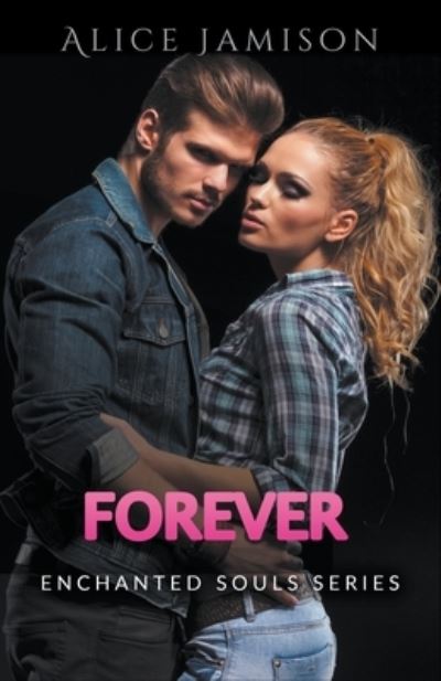 Cover for Alice Jamison · Enchanted Souls Series Forever Book 5 (Paperback Book) (2017)